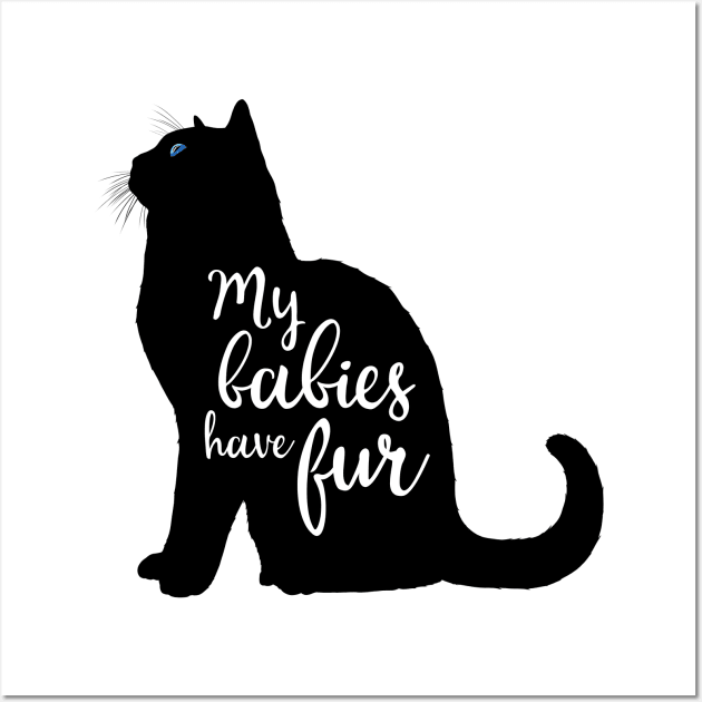 My Babies Have Fur in Black Cat Silhouette Wall Art by CarleahUnique